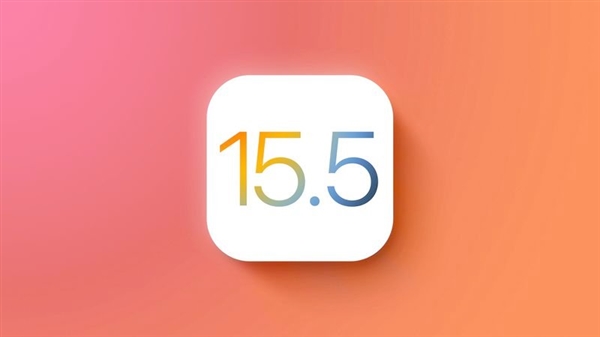 iPhone信号更好了！苹果发布iOS 15.5正式版
