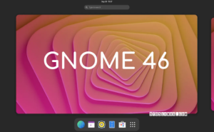 GNOME 46桌面环境：新版本发布计划揭晓