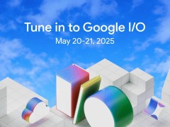 2025谷歌I/O开发者大会来袭，5月20日见证AI与新技术碰撞