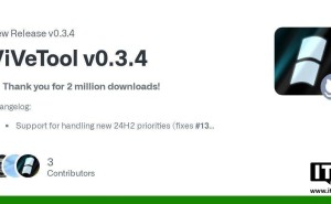ViVeTool 0.3.4版更新：Win11 24H2用户必备，功能优化问题修复