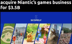 沙特主权基金孙公司斥35亿美金，豪购Niantic游戏部门