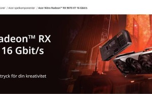 宏碁瑞典官网出错，错列“RX 9070 GRE XT”显卡信息引热议