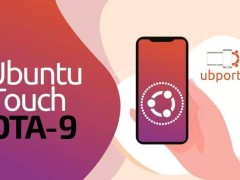Ubuntu Touch OTA-9来袭：VoLTE优化升级，Waydroid新版亮相