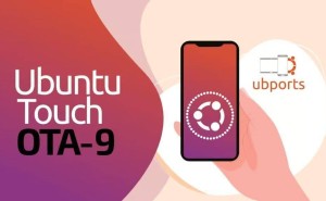 Ubuntu Touch OTA-9来袭：VoLTE优化升级，Waydroid新版亮相