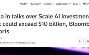 Meta或斥资超百亿美元投资Scale AI，谈判正在进行中