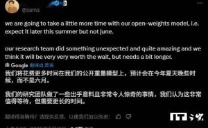 OpenAI开源模型延期夏末，奥尔特曼透露：成果惊人，值得等待