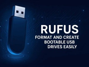 Rufus 4.8新版发布：Windows To Go制作速度大幅提升