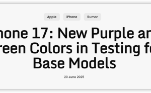 iPhone 17新配色曝光：紫色绿色二选一，Pro系列或迎天蓝色？
