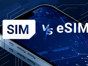 eSIM时代来临！消费者将迎来哪些便利与革新？