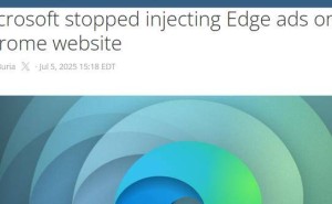 微软悄然下架Edge广告，欧洲部分用户下载Chrome体验升级