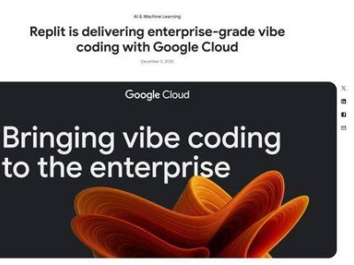 谷歌携手Replit加码“氛围编程” 剑指亚马逊系AI编程市场