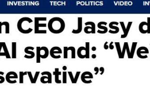 亚马逊CEO力挺2000亿AI投资:把握“一生一遇”机遇,布局未来增长